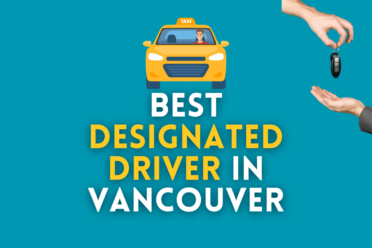 Best Designated Driver Services in Vancouver: The Ultimate Guide